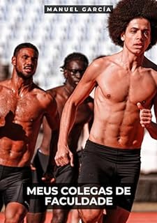 Livro Meus Colegas de Faculdade: Histórias Eróticas de Sexo Gay Explícito para Adultos Homossexuais, em Português (Coleção de Histórias Eróticas Gays em Português ... para Menores de Idade. MM. Livro 93)
