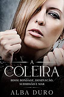 Livro A Coleira: BDSM: Bondage, Dominação, Submissão e Mar