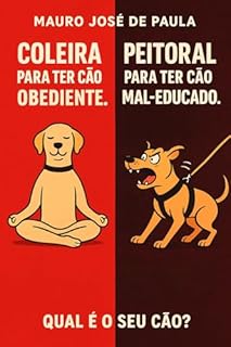 Livro Coleira para ter cão obediente. Peitoral para ter cão mal educado. : Qual é o seu cão?