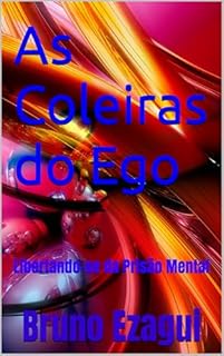 Livro As Coleiras do Ego: Libertando-se da Prisão Mental