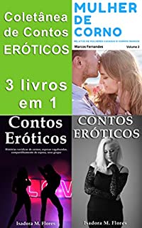 Livro Coletânea de Contos Eróticos: 3 em 1: Histórias de cornos, esposas vagabundas, compartilhamento de esposa