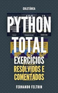 Livro Coletânea PYTHON TOTAL: Edição Exercícios Resolvidos e Comentados em Python