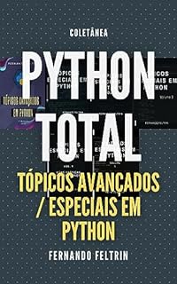 Livro Coletânea PYTHON TOTAL: Edição Tópicos Avançados / Especiais em Python