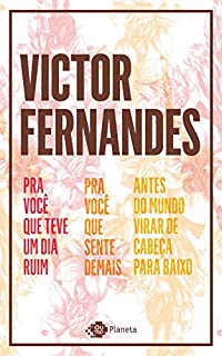 Livro Coletânea Victor Fernandes: Pra você que teve um dia ruim - Pra você que sente demais - Antes do mundo virar de cabeça para baixo