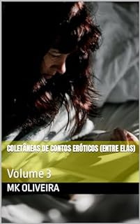 Livro Coletâneas De Contos Eróticos (Entre Elas): Volume 3 (Coletâneas de contos eróticos lésbicos entre elas)