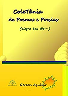 Livro ColeTânia de Poemas e Poesias: Alegra teu dia...