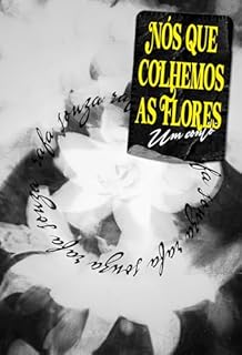 Livro Nós que colhemos as flores: conto