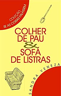 Livro COLHER DE PAU & SOFÁ DE LISTRAS: Se as coisas falassem