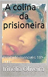 Livro A colina da prisioneira: Proibido menores 18 anos