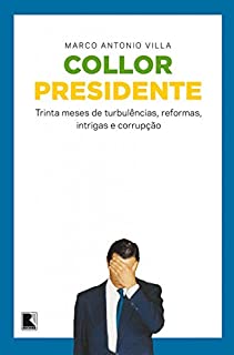 Livro Collor presidente: trinta meses de turbulências, reformas, intrigas e corrupção