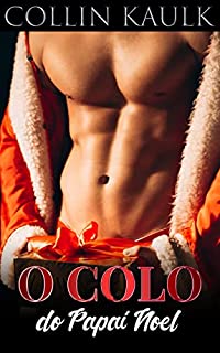 Livro O Colo do Papai Noel: Conto Erótico Gay (Meu Segredo Gay)