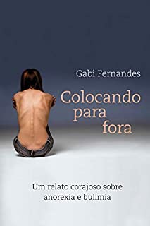 Livro Colocando para fora : Um relato corajoso sobre anorexia e bulimia