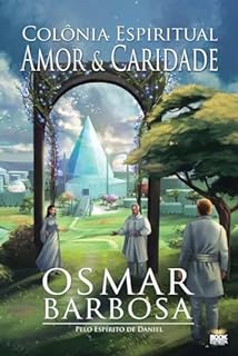 Livro Colônia Espiritual Amor e Caridade