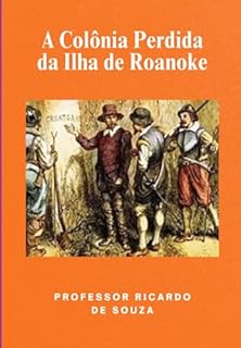 Livro A Colônia Perdida Da Ilha De Roanoke
