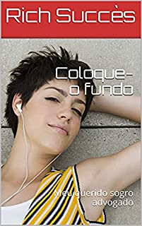 Livro Coloque-o fundo : Meu querido sogro advogado