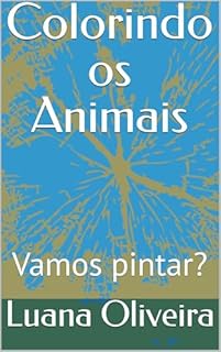 Livro Colorindo os Animais: Vamos pintar?