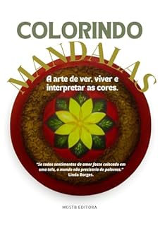 Livro Colorindo Mandalas: A arte de ver, viver e interpretar as cores.