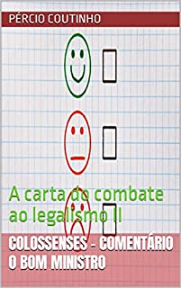 Livro Colossenses - Comentário O Bom Ministro: A carta do combate ao legalismo II
