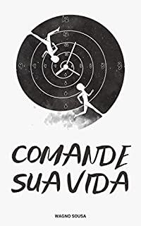 Livro Comande sua vida : Os segredos para gerenciar seu próprio destino