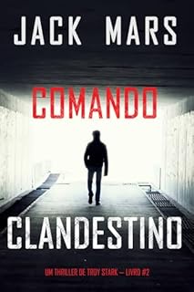 Livro Comando Clandestino (Um Thriller de Troy Stark — Livro #2)