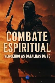 Livro Combate Espiritual : Vencendo as Batalhas da Fé