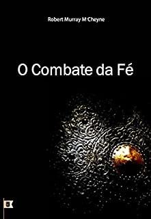 Livro O Combate da Fé, por R. M. M´Cheyne