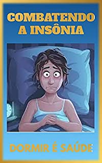Livro Combatendo a Insônia de Vez: Dormir é Saúde
