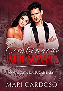 Livro Combinação Implacável: O Magnata e a Sugar Baby