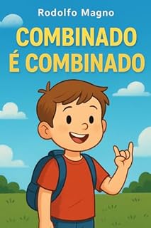 Livro “Combinado é Combinado” – Uma história encantadora sobre responsabilidade, verdade e confiança