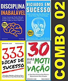 Livro Combo 2: Disciplina Inabalável, Viciados em Sucesso, 333 Dicas de Sucesso e 30 Dias de Motivação (Imparavel.club Combo)