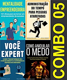 Livro Combo 5: Mentalidade Empreendedora, Administração do Tempo Para Pessoas Atarefadas, Você Expert e Como Aniquilar o Medo (Imparavel.club Combo)