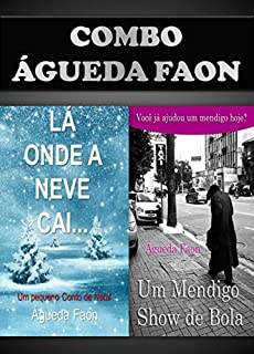 Livro COMBO ÁGUEDA FAON: LÁ ONDE A NEVE CAI - UM MENDIGO SHOW DE BOLA