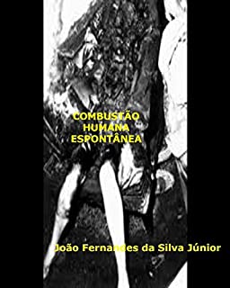 Livro COMBUSTÃO HUMANA ESPONTÂNEA: Mistério a Ser Decifrado