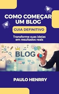 Livro Como começar um Blog Para Lucrar: Transforme suas ideias em Renda