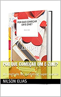 Livro POR QUE COMEÇAR UM E-ZINE?: Um método de marketing super quente