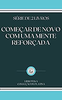 Livro COMEÇAR DE NOVO COM UMA MENTE REFORÇADA: série de 2 livros