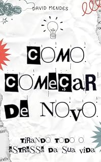 Livro Como começar de novo: Reinicialize: Um Novo Caminho para Aliviar o Estresse e Redescobrir a Si Mesmo