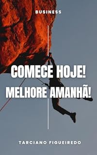 Livro Comece hoje! Melhore amanhã!