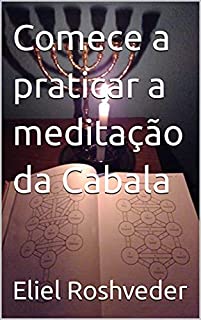 Livro Comece a praticar a meditação da Cabala