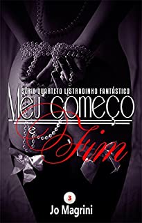 Livro Meu começo e Fim (Quarteto Listradinho Fantástico Livro 3)