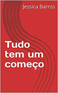 Tudo tem um começo (Historia de vida Livro 1)