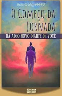 Livro O Começo da Jornada: Há Algo Novo Diante de Você: Livro 174 de 10.000