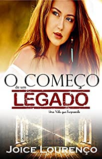 Livro O começo de um Legado (Uma Vida que Surpreende Livro 2)