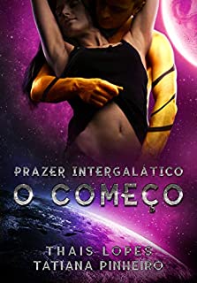 Livro O Começo (Prazer Intergalático)