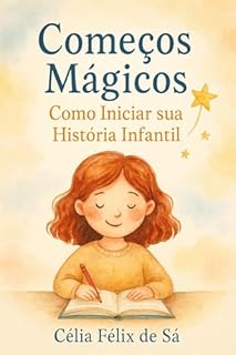 Livro Começos Mágicos: Como Iniciar sua História Infantil