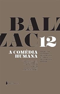 Livro A comédia humana - V.12 (Cenas da vida política e Cenas da vida militar)