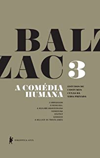 Livro A Comédia Humana - v. 3 (A mensagem, O romeiral, A mulher abandonada, Honorina, Beatriz, Gobseck, A mulher de trinta anos)