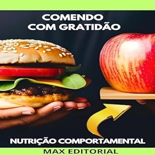 Livro Comendo com Gratidão: Nutrição para uma Vida Plena e Significativa (Nutrição Comportamental - Saúde & Vida Livro 1)