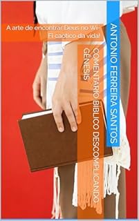 Livro Comentário Bíblico Descomplicando GÊNESIS: A arte de encontrar Deus no Wi-Fi caótico da vida!