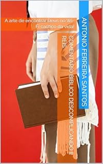 Livro Comentário Bíblico Descomplicando II REIS: A arte de encontrar Deus no Wi-Fi caótico da vida!
